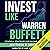Invest Like Warren Buffett: Powerful Strategies for Building Wealth