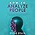 How to Analyze People: The Ultimate Guide with Practical Techniques to Influence People