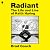 Radiant by Brad Gooch Radiant by Brad Gooch