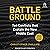 Battleground: 10 Conflicts That Explain the New Middle East