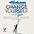 Change Yourself - Positives Denken [Positive Thinking]: Wie Sie Ihre Resilienz trainieren, negative Gedanken stoppen & Zweifel und Ängste für immer überwinden (Positive Psychologie) [How to Train Your Resilience, Stop Negative Thoughts & Overcome Doubt...
