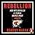 Rebellion: How Antiliberalism Is Tearing America Apart Again