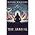 The Arrival: A Story of the...