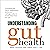 Understanding Gut Health: Evaluating the Hacks, Supplements, Probiotics, and Approaches to Knowing What’s Best for You