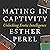 Mating in Captivity: How to keep desire and passion alive in long-term relationships