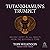 Tutankhamun's Trumpet: Ancient Egypt in 100 Objects from the Boy-King's Tomb