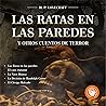 Las ratas en las paredes y otros cuentos de terror [The Rats in the Walls and Other Horror Stories]