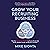 Grow Your Recruiting Business: The First 3-Part Blueprint to Create Predictable Profits, Reliable Growth, and Business Freedom