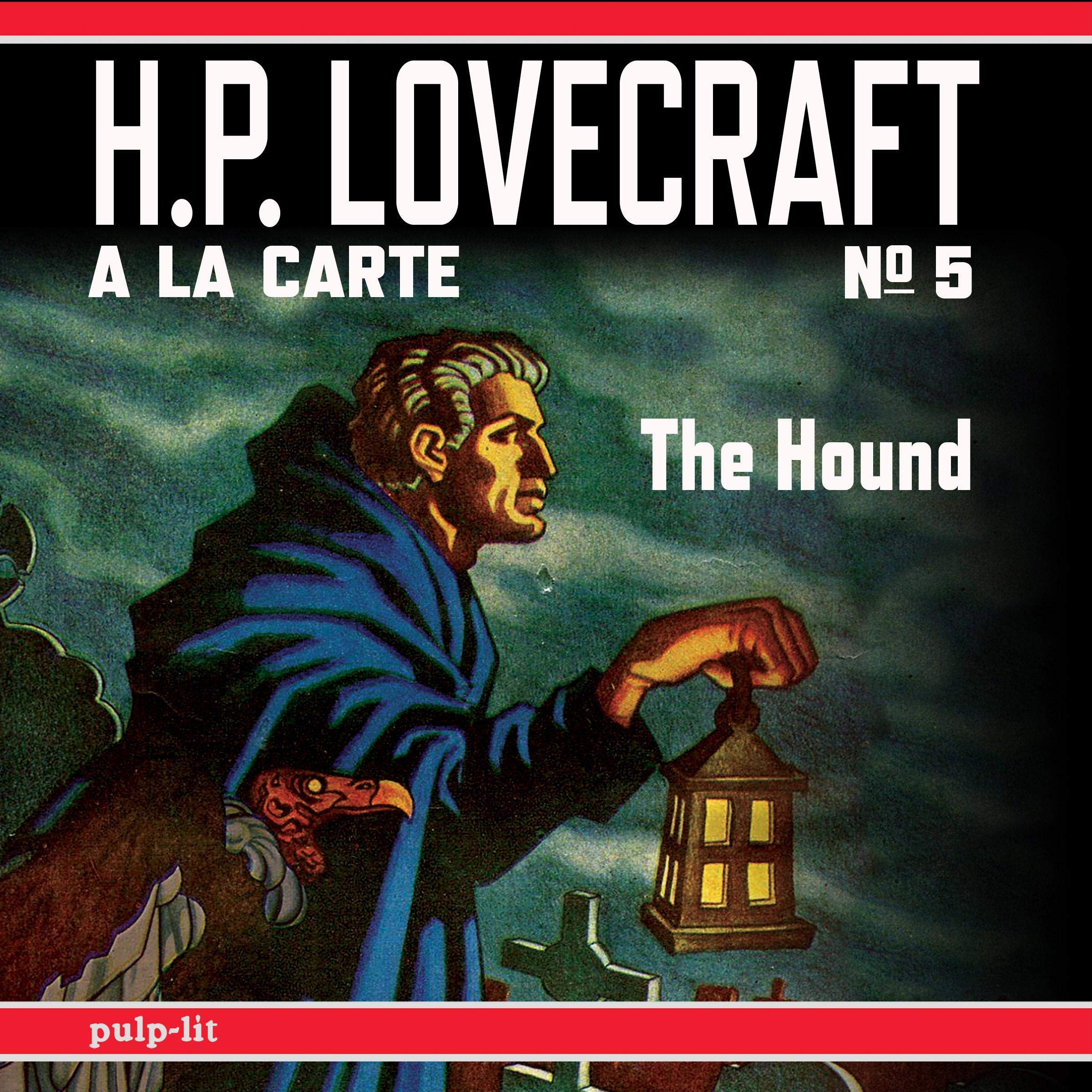 The Hound: H.P. Lovecraft a la Carte No. 5