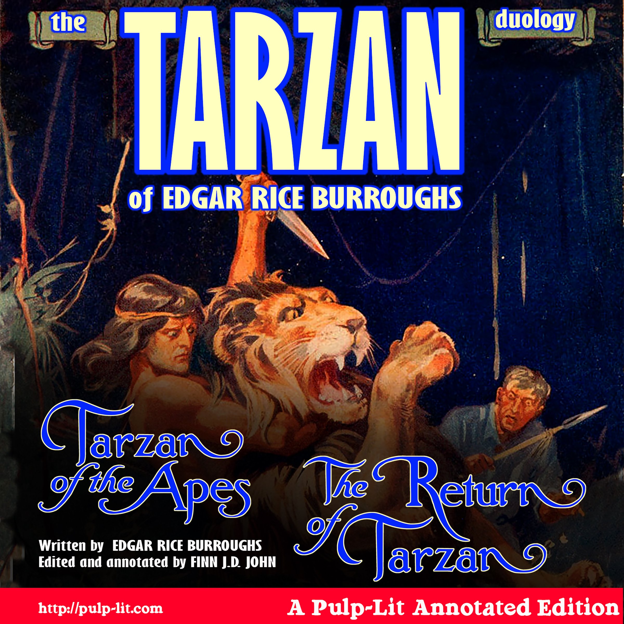 The Tarzan Duology of Edgar Rice Burroughs: Tarzan of the Apes and The Return of Tarzan: A Pulp-Lit Annotated Edition