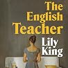 The English Teacher by Lily King