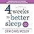 4 Weeks to Better Sleep: A life-changing plan for deep sleep, improved brain function and feeling great
