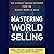 Mastering the World of Selling: The Ultimate Training Resource from the Biggest Names in Sales