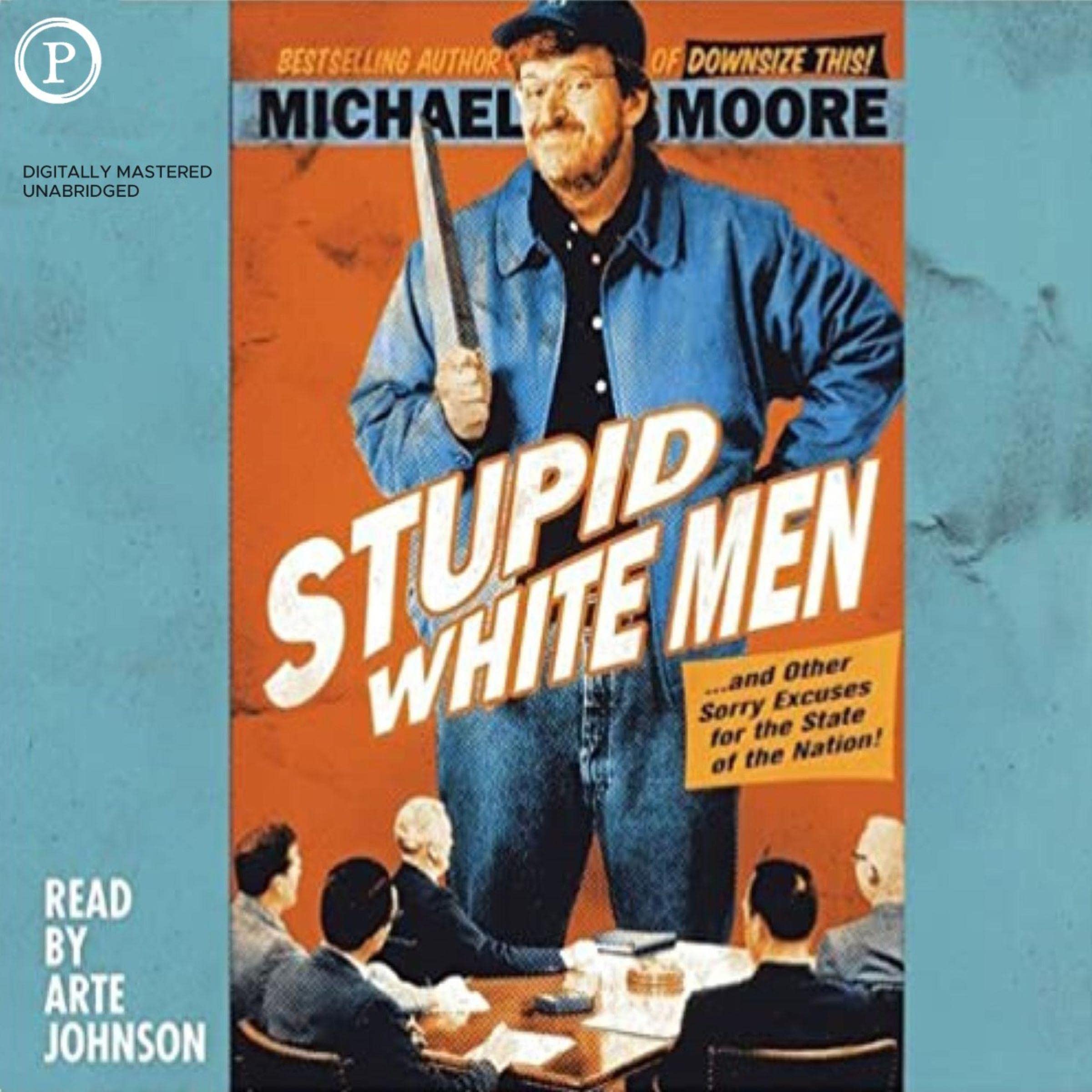 Stupid White Men: …and Other Sorry Excuses for the State of the Nation!