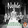 Noble Ambitions: ...