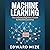 Machine Learning: The Ultimate Beginner's Guide to Machine Learning
