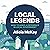 Local Legends: How to Make a Difference in Local Government