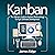 Kanban: The Ultimate Guide to Kanban Methodology for Agile Software Development