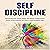 Self-discipline: Techniques to Help Develop Willpower and Motivation to Live a Successful Life: Techniques That Help Develop Willpower and Motivation to Live a Successful Life