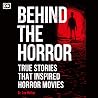 Behind the Horror...