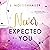 Never Expected You: Never 2