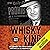 The Whisky King: The Remarkable True Story of Canada's Most Infamous Bootlegger and the Undercover Mountie on His Trail