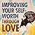 How to Improve Your Self-Wo...