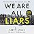 We Are All Liars