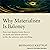 Why Materialism Is Baloney: How True Skeptics Know There Is No Death and Fathom Answers to Life, the Universe, and Everything