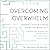 Overcoming Overwhelm: Dismantle Your Stress from the Inside Out