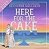 Here for the Cake