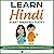 Learn Hindi: Start Speaking Today. Absolute Beginner to Conversational Speaker Made Simple and Easy!