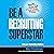 Be a Recruiting Superstar