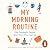 My Morning Routine: How Successful People Start Every Day Inspired