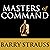 Masters of Command: Alexander, Hannibal, Caesar, and the Genius of Leadership