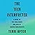 The Teen Interpreter: A Guide to the Challenges and Joys of Raising Adolescents