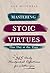 Mastering Stoic Virtues – O...