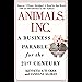 Animals Inc.: A Business Parable for the 21st Century