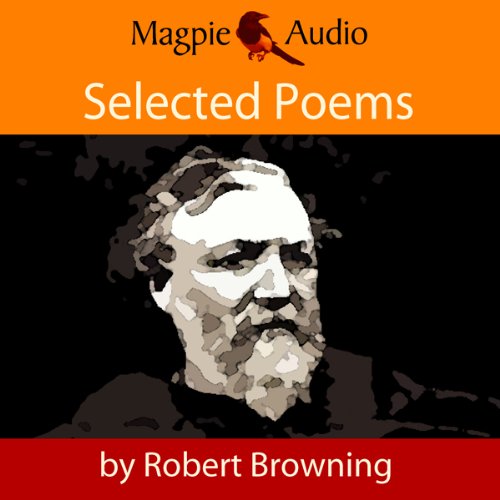 Robert Browning: Selected Poems