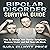 Bipolar Disorder Survival Guide: How to Manage Your Bipolar Symptoms, Become Stable and Get Your Life Back