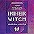 Inner Witch: A Modern Guide to the Ancient Craft