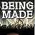 Being Made