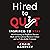 Hired to Quit, Inspired to Stay: How Focusing on Employee Dreams Built an Exceptional Culture and an Unbreakable Company