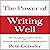 The Power of Writing Well: The Thoughtful Leader's Model for Business and Technical Communications