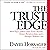 The Trust Edge: How Top Leaders Gain Faster Results, Deeper Relationships, and a Strong Bottom Line