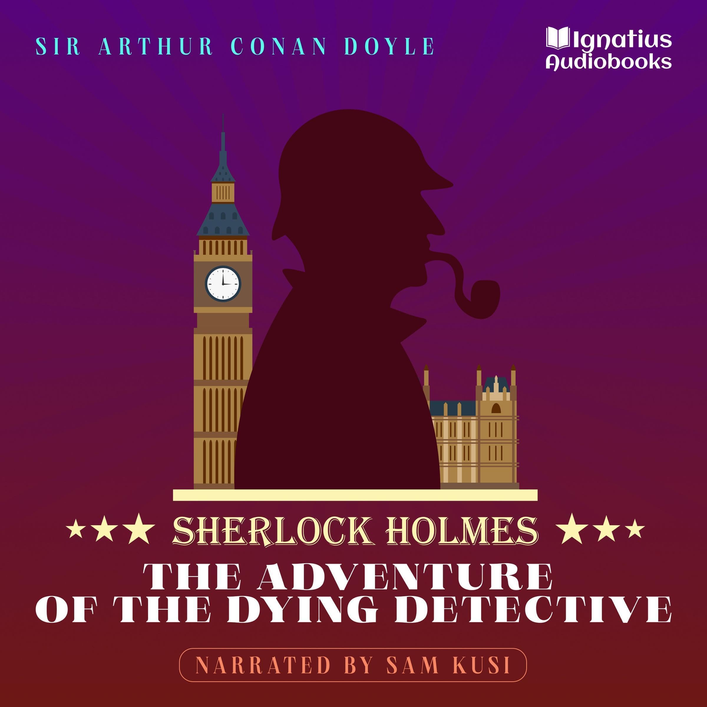 The Adventure of the Dying Detective: Sherlock Holmes