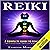 A Complete Guide to Real Reiki: How to Increase Vitality, Improve Your Health and Feel Great