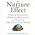 The Nurture Effect: How the Science of Human Behavior Can Improve Our Lives and Our World