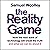 The Reality Game: How the Next Wave of Technology Will Break the Truth - and What We Can Do About It