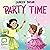 Party Time!